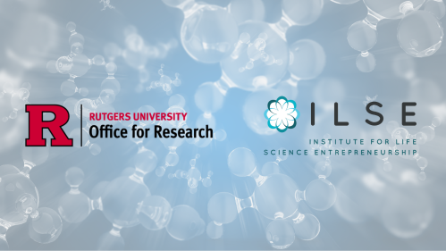 Graphic featuring a background of molecules with logos for Rutgers Office for Research and Institute for Life Science Entrepreneurship on top