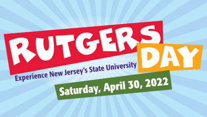 Rutgers Day, Experience New Jersey's State University on Saturday April 30, 2022