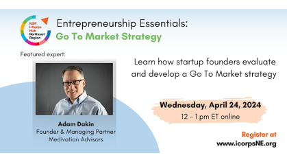 Infographic for I-Corps Northeast Hub Event Entrepreneurship Essentials: Go To Market Strategy on April 24