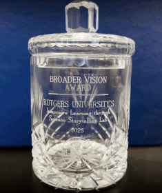Image of the Broader Vision award presented to the Rutgers’ Immersive Learning Through Science Storytelling Lab.